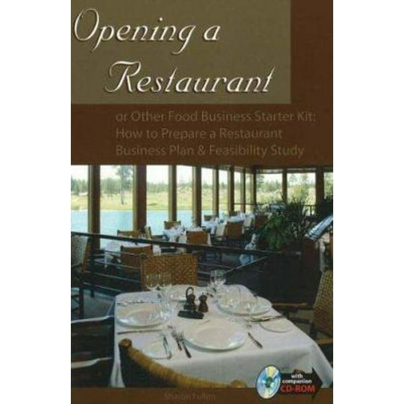 Pre-Owned Opening a Restaurant or Other Food Business Starter Kit: How to Prepare a Restaurant Business Plan and Feasibility Study [With CDROM] (Paperback) 0910627363 9780910627368