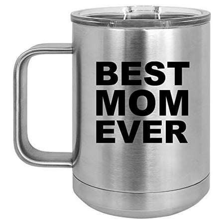 15 oz Tumbler Coffee Mug Travel Cup With Handle & Lid Vacuum Insulated Stainless Steel Best Mom Ever (Best Ar 15 Extended Charging Handle)