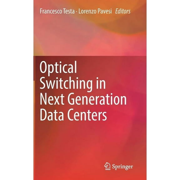 Optical Switching in Next Generation Data Centers, (Hardcover)