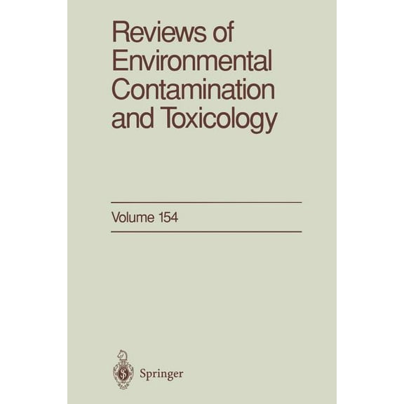 Reviews of Environmental Contamination a Reviews of Environmental Contamination and Toxicology: Continuation of Residue Reviews, Book 154, (Paperback)
