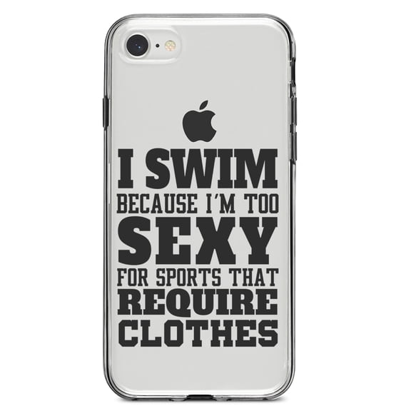 DistinctInk Clear Shockproof Hybrid Case for iPhone 7 8 SE (2020 Model) 4.7" Screen TPU Bumper Acrylic Back Tempered Glass Screen Protector - I Swim Because I'm Too Sexy For Clothes