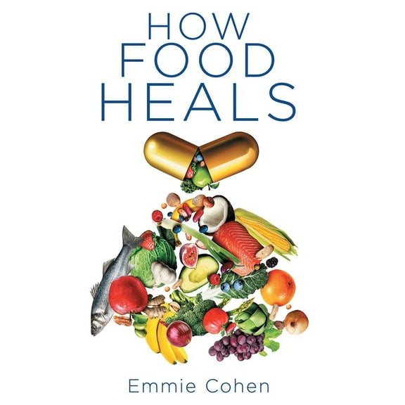 How Food Heals, (Hardcover)