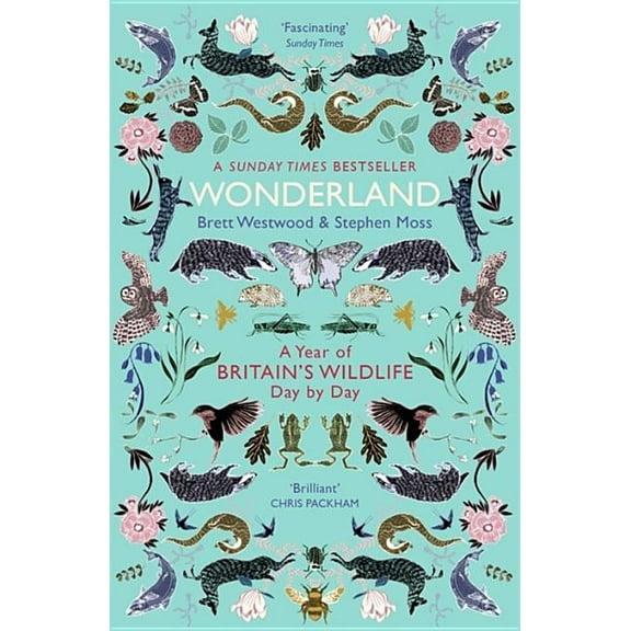 Wonderland : A Year of Britain's Wildlife, Day by Day (Paperback)