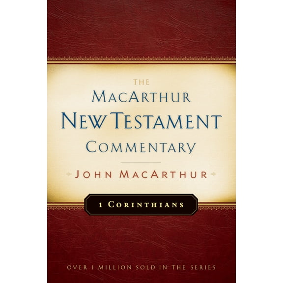 MacArthur New Testament Commentary 1 Corinthians MacArthur New Testament Commentary: Volume 17, Book 17, (Hardcover)
