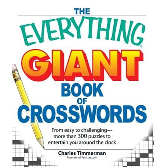 Pre-Owned Everything(r) The Everything Giant Book of Crosswords: From Easy to Challenging, More Than 300 Puzzles to Entertain You Around the Clo, (Paperback)