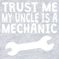 thumbnail image 2 of CafePress - Trust Me My Uncle Is A Mechanic - Cute Infant Bodysuit Baby Romper - Size Newborn - 24 Months, 2 of 3