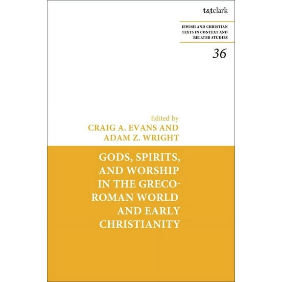 Gods, Spirits, and Worship in the Greco-Roman World and Early Christianity, (Hardcover)