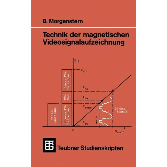 Teubner Studienskripte Technik Technik Der Magnetischen Videosignalaufzeichnung, (Paperback)