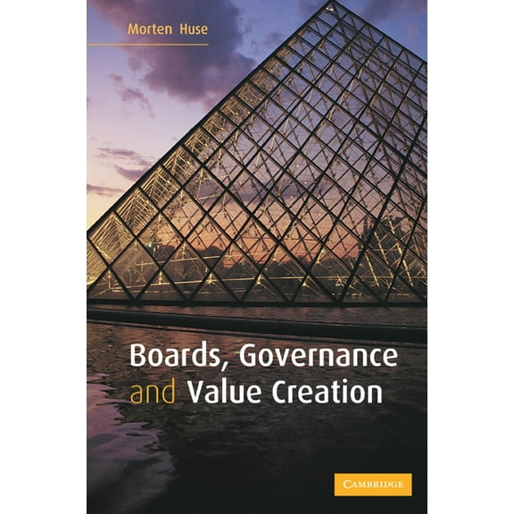 Boards, Governance and Value Creation: The Human Side of Corporate Governance, (Paperback)