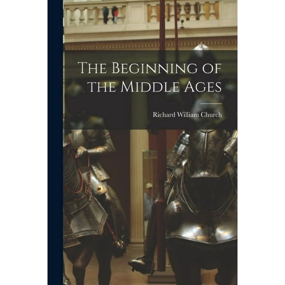 The Beginning of the Middle Ages, (Paperback)
