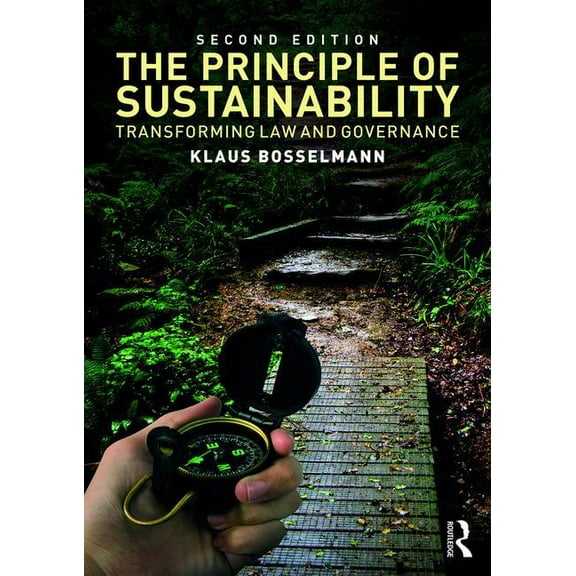 The Principle of Sustainability: Transforming law and governance, (Paperback)