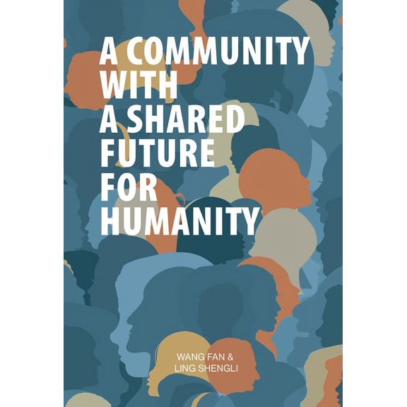A Community with a Shared Future for Humanity, (Hardcover)