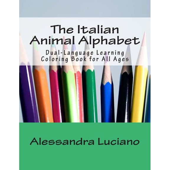 The Italian Animal Alphabet: Dual-Language Learning Coloring Book, (Paperback)