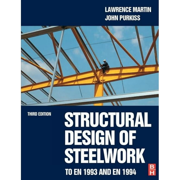 Structural Design of Steelwork to En 1993 and En 1994, (Paperback)
