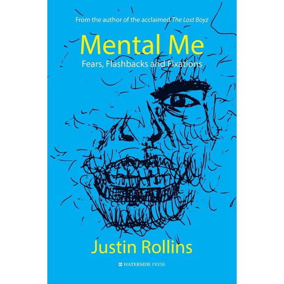 Mental Me: Fears, Flashbacks and Fixations, (Paperback)