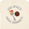 thumbnail image 4 of Inktastic Less Upsetti More Spaghetti Boys or Girls Toddler T-Shirt, 4 of 5