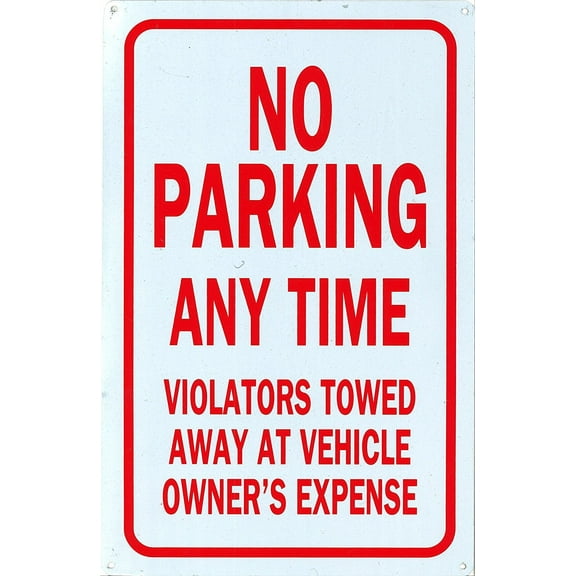 No Parking Any Time Violators Will Be Towed Away At Vehicle Owner's Expense Sign (Aluminum Sign) 9" Wide 14" High
