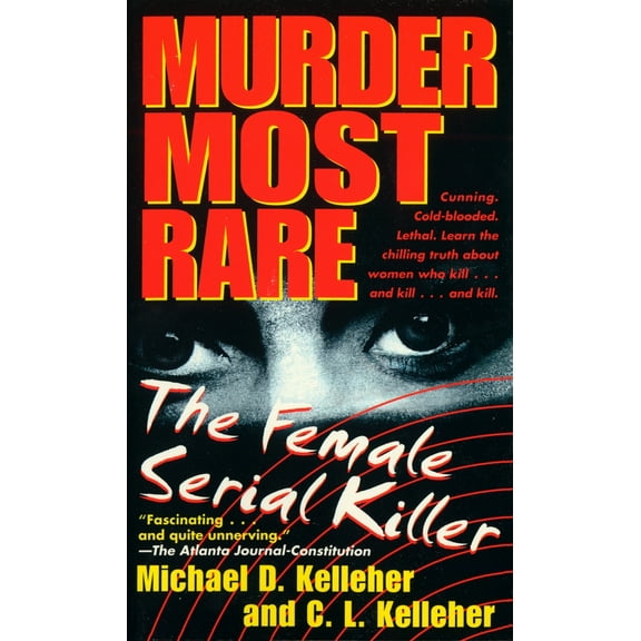 Pre-Owned Murder Most Rare: The Female Serial Killer (Mass Market Paperback) 0440234735 9780440234739