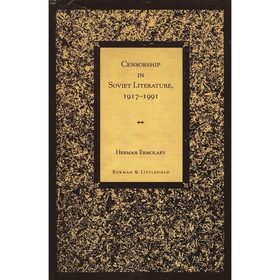 Censorship in Soviet Literature, 1917-1991, (Paperback)