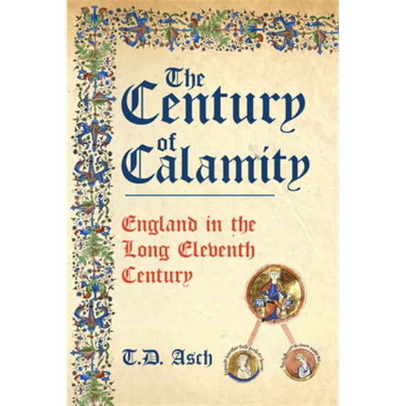 Pre-Owned The Century of Calamity : England in the Long Eleventh Century (Hardcover)