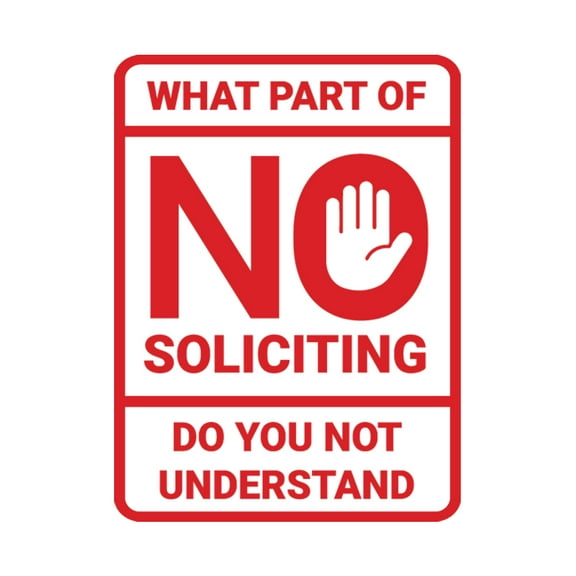 Portrait Round What Part of No Soliciting Do You Not Understand Sign (White/Red) - Large