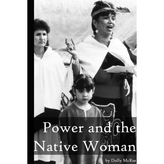 Power and the Native Woman, (Paperback)