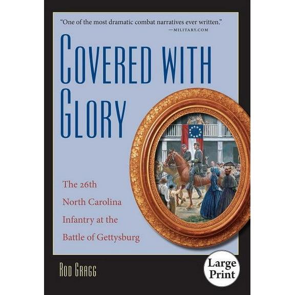 Covered with Glory: The 26th North Carolina Infantry at the Battle of Gettysburg, (Paperback)