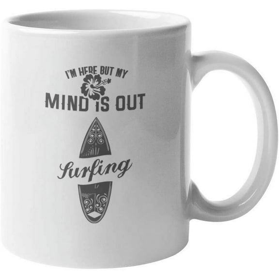 Surfing. Funny Coffee & Tea Gift Mug for Surfer Friends & Travelers (11oz)