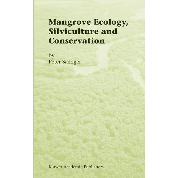 Mangrove Ecology, Silviculture and Conservation, (Hardcover)