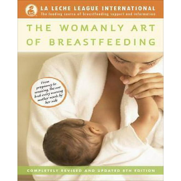 The Womanly Art of Breastfeeding By Wiessinger, Diane/ West, Diana/ Pitman, Teresa