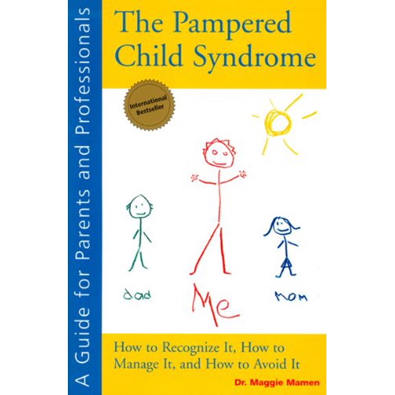 Pre-Owned The Pampered Child Syndrome: How to Recognize It, How to Manage It, and How to Avoid It, 9781894439169, 1894439163, Paperback,