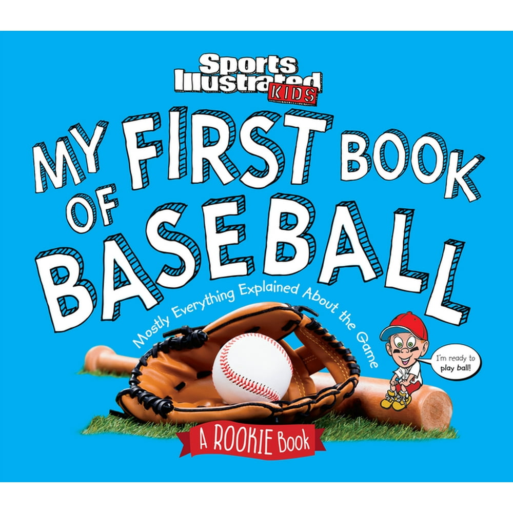 Sports Illustrated Kids Rookie Books My First Book of Baseball A