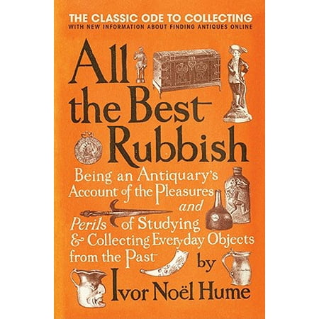 All the Best Rubbish : The Classic Ode to (Best Antiques To Collect)