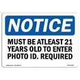 thumbnail image 1 of SignMission OS-NS-D-35-L-14280 Notice Must Be At Least 21 Years Old to Enter Photo OSHA Decal Sign, 1 of 4