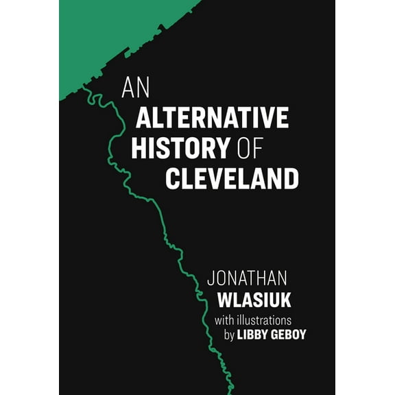 An Alternative History of Cleveland, (Paperback)