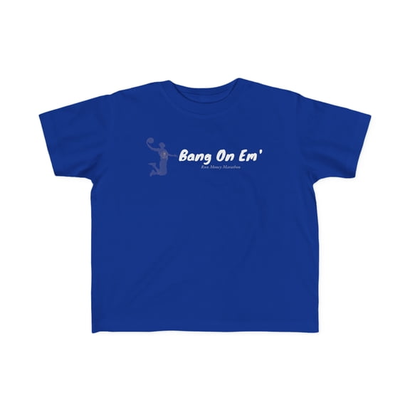 Bang On Em Toddler's T-shirt