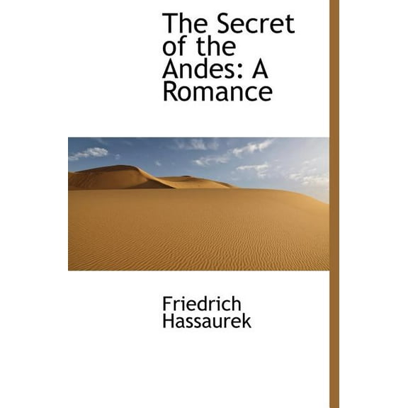The Secret of the Andes : A Romance (Hardcover)