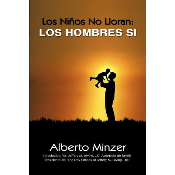Los Niños No Lloran : Los Hombres Si (Paperback)