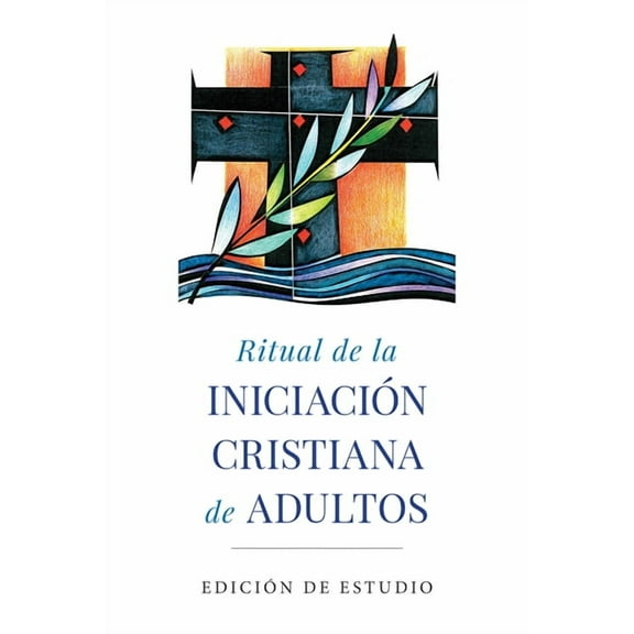 Ritual de la IniciaciÃ³n Cristiana de Adultos: EdiciÃ³n de Estudio, (Paperback)