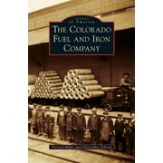 The Colorado Fuel and Iron Company (Hardcover)