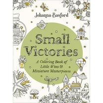 Johanna Basford: Small Victories: A Coloring Book of Little Wins and Miniature Masterpieces, 80 pages (Paperback)