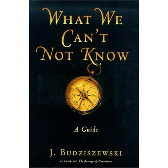 Pre-Owned What We Can't Not Know: A Guide (Hardcover) 189062649X 9781890626495