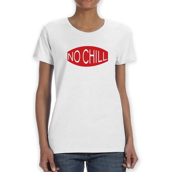 No Chill Red Logo Women White T-Shirt, Female x-Large