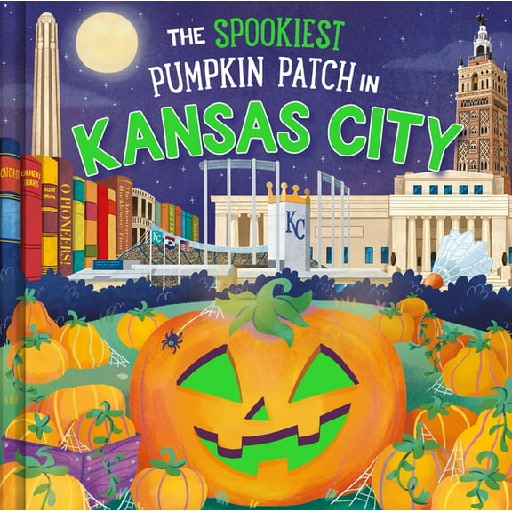 Spookiest Pumpkin Patch The Spookiest Pumpkin Patch in Kansas City, (Hardcover)