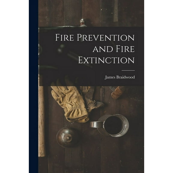 Fire Prevention and Fire Extinction (Paperback)