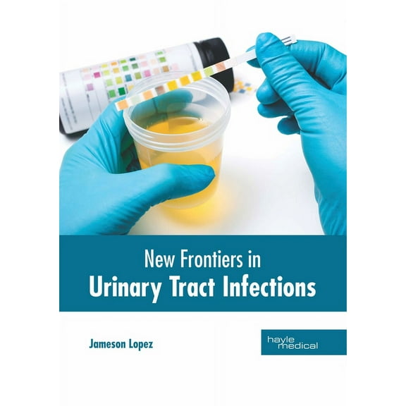 New Frontiers in Urinary Tract Infections, (Hardcover)