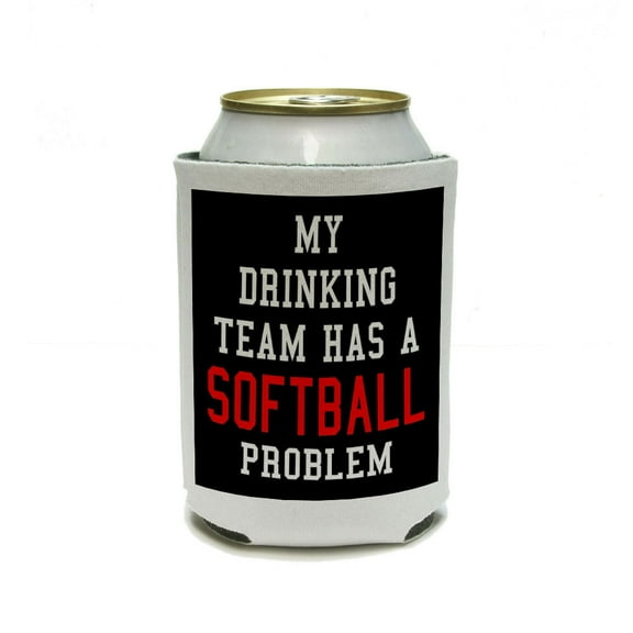 MY DRINKING TEAM HAS A SOFTBALL PROBLEM Can Cooler Drink Insulator Beverage Insulated Holder