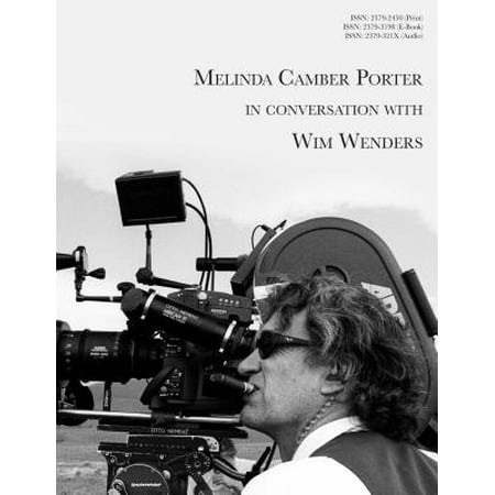 Melinda Camber Porter In Conversation With Wim Wenders - (Best Of Wim Wenders)