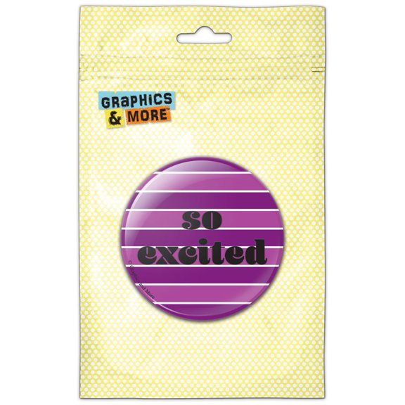 So Excited Purple Pinback Button Pin Badge