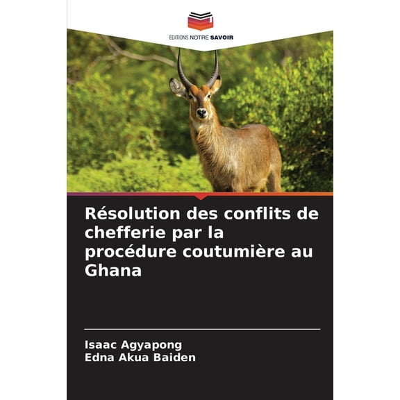 Résolution des conflits de chefferie par la procédure coutumière au Ghana, (Paperback)